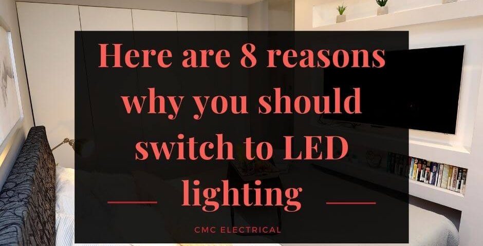 Here are 8 reasons why you should switch to LED lighting