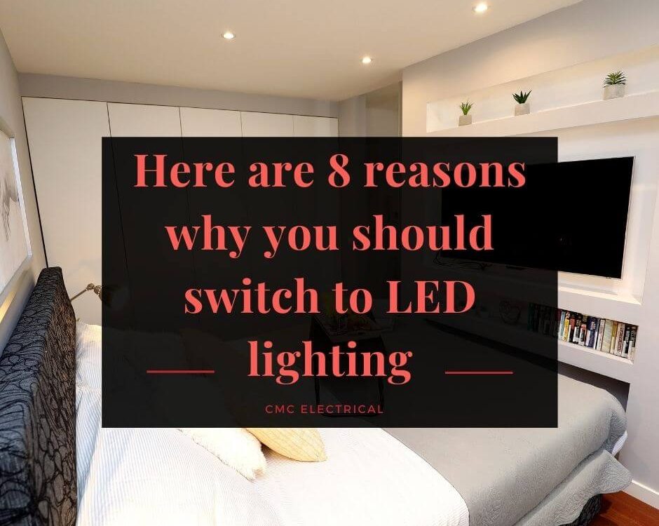 Here are 8 reasons why you should switch to LED lighting