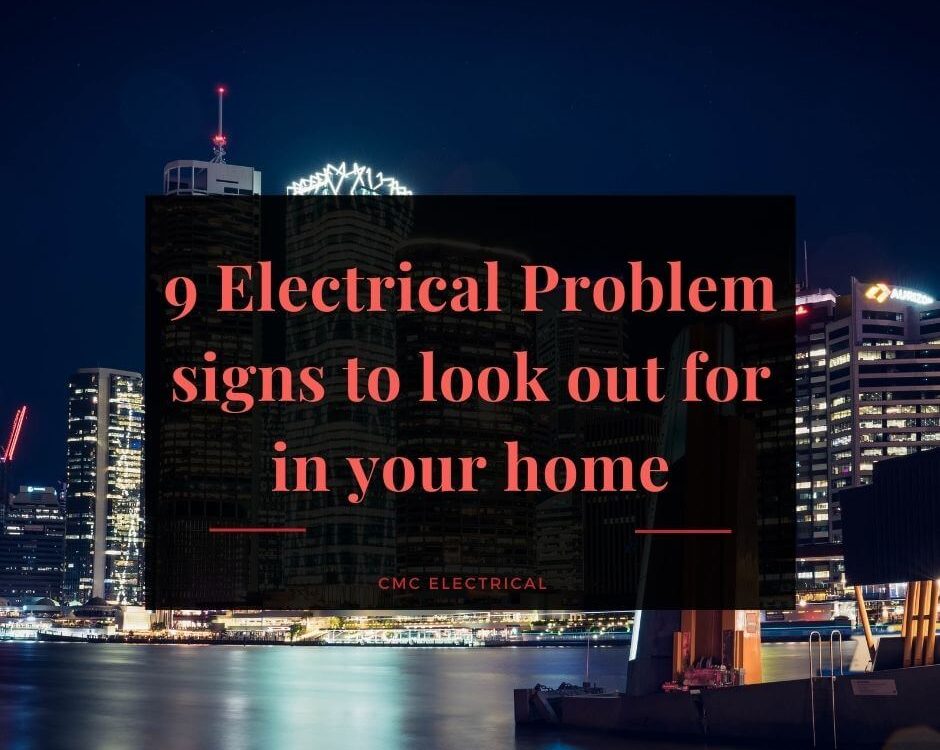 9 Electrical Problem signs to look out for in your home