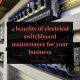 4 benefits of electrical switchboard maintenance for your business