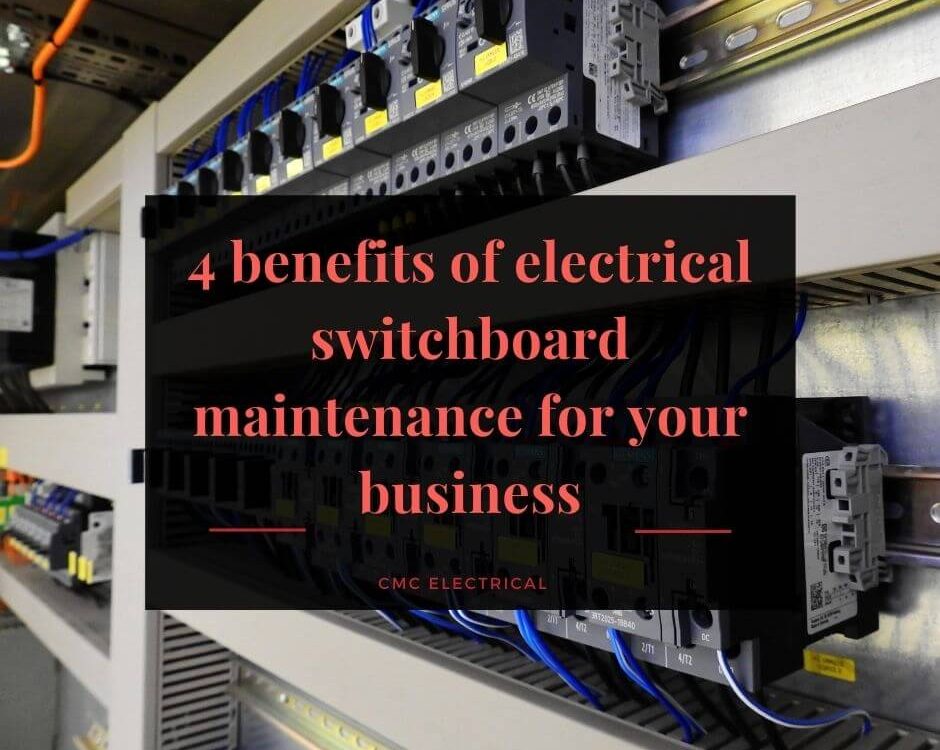 4 benefits of electrical switchboard maintenance for your business